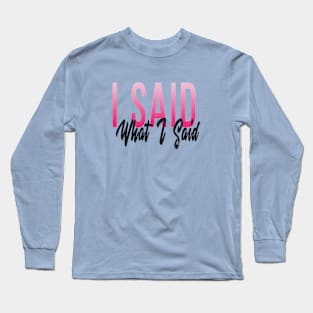 They Can't Hear You? Long Sleeve T-Shirt